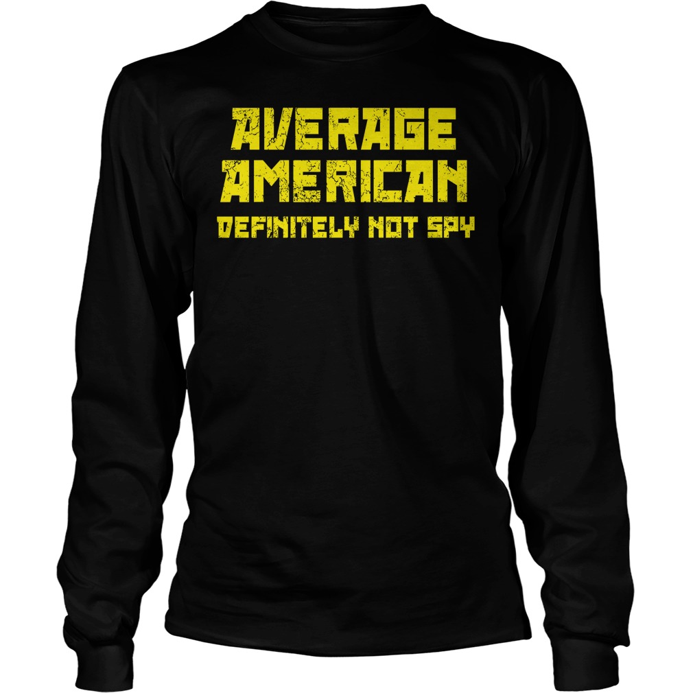 Average American Definitely Not Spy Longsleeve