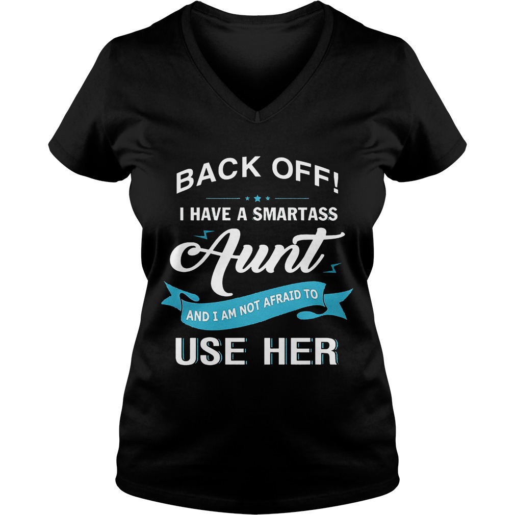 Back Off Smartass Aunt Not Afraid Use V Neck