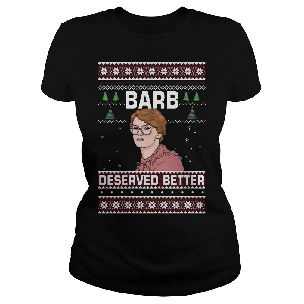 Barb Deserved Better Christmas Ladies Tee