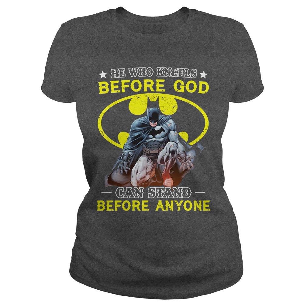Batman Kneels God Can Stand Anyone Ladies