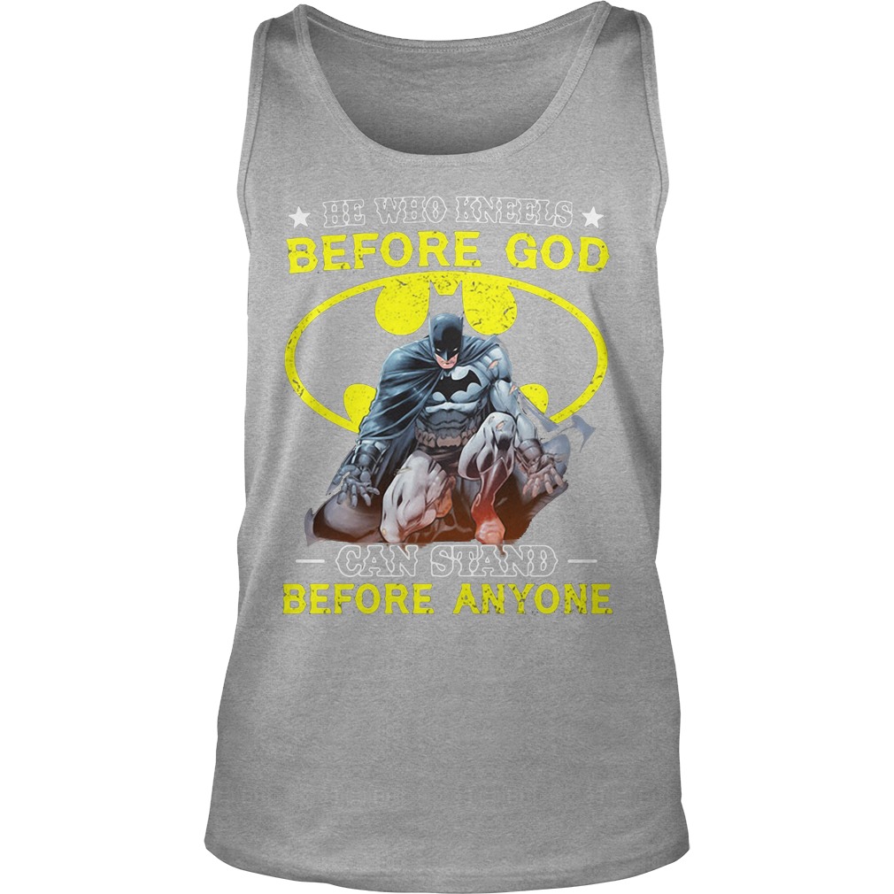 Batman Kneels God Can Stand Anyone Tanktop