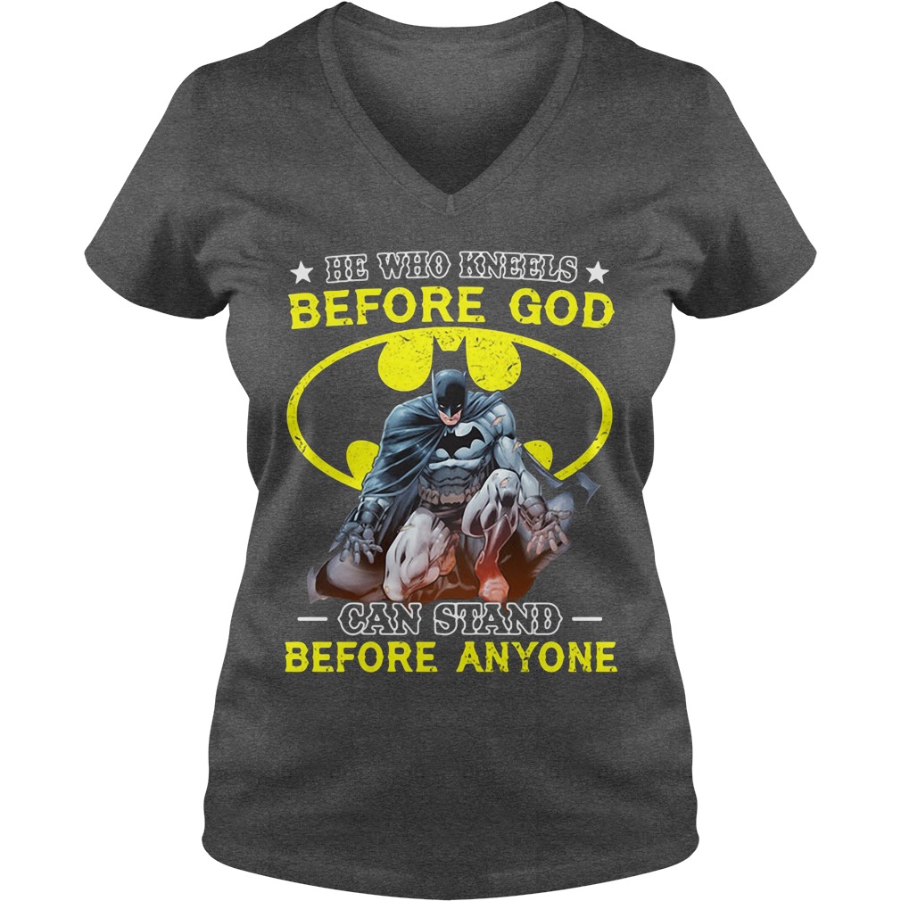 Batman Kneels God Can Stand Anyone Vneck