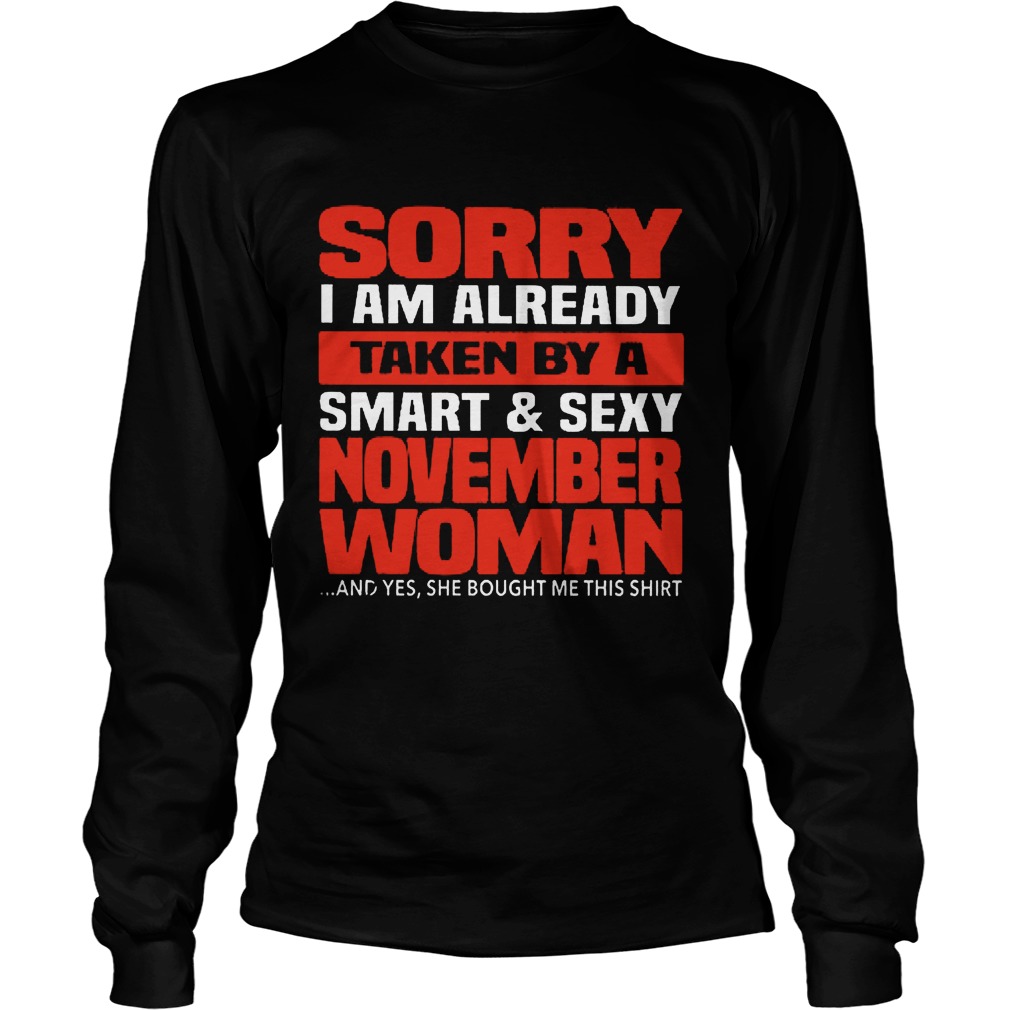 Sorry A Am Aalready Taken By A smart & Sexy November WomanUnisex Longsleeve Tee