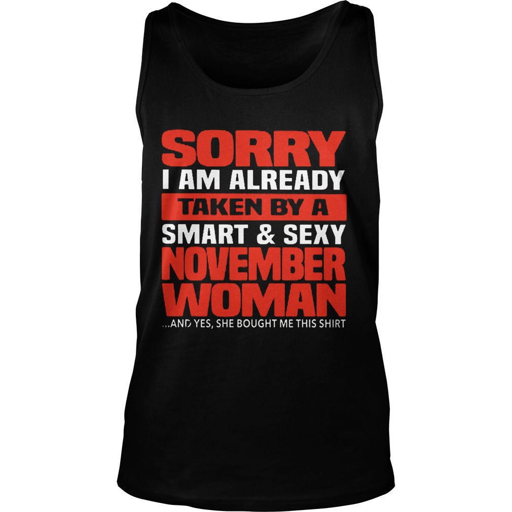 Sorry A Am Aalready Taken By A smart & Sexy November Woman Unisex Tanktop