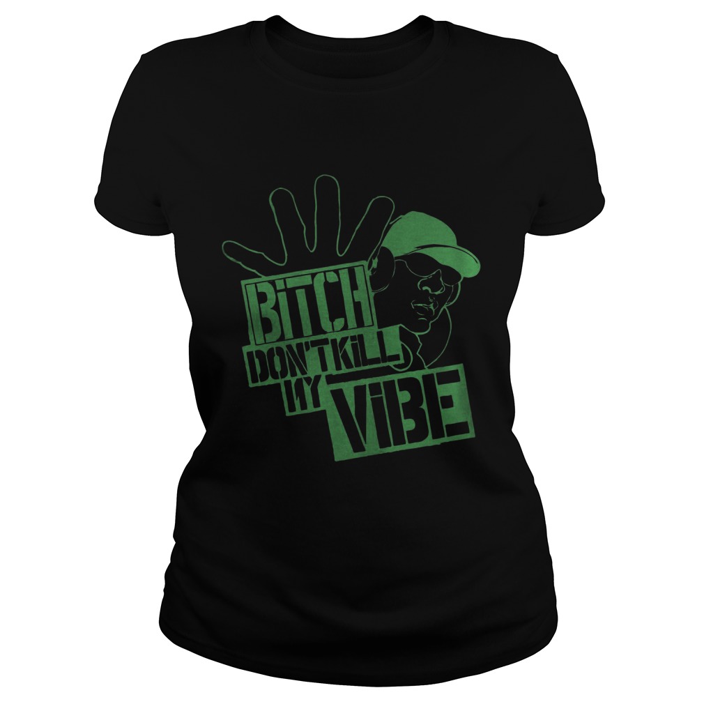 Bitch Dont Kill Vibe Ladies Tee