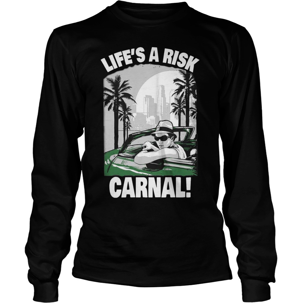 Blood Blood Lifes Risk Carnal Unisex Longsleeve Tee