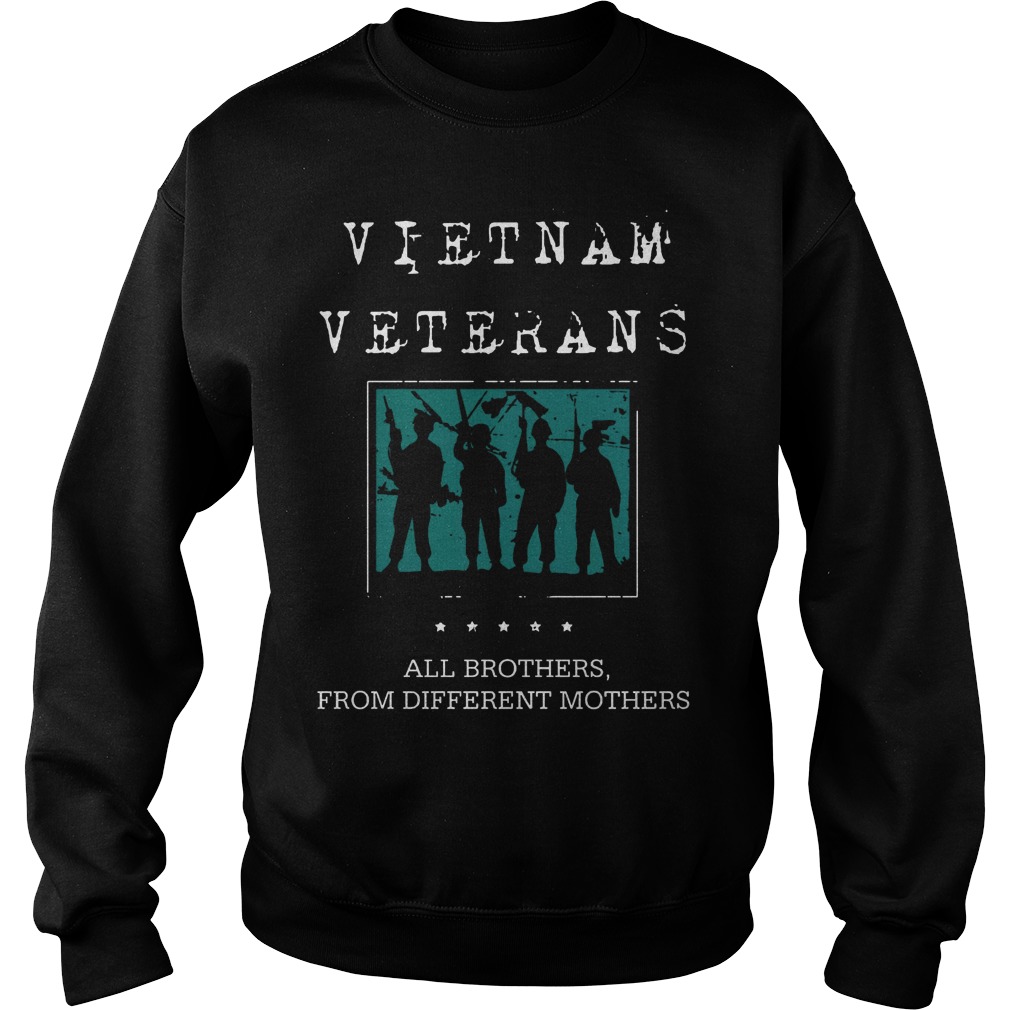 Vietnam Veterans All Brothers, From Different Mothers Sweatshirt