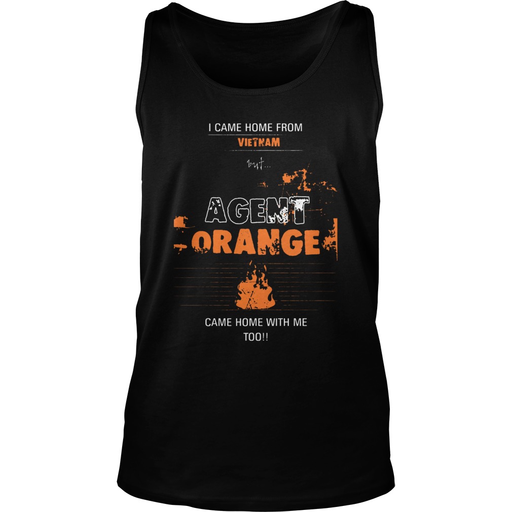 Came Home From Vietnam Agent Organce Came Home With Me Too Tanktop
