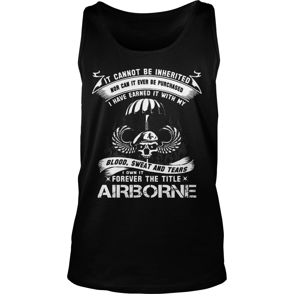Cannot Inherited Can Ever Purchased Earned Blood Sweat Tears Tanktop
