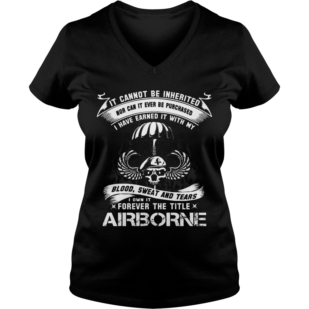 Cannot Inherited Can Ever Purchased Earned Blood Sweat Tears Vneck
