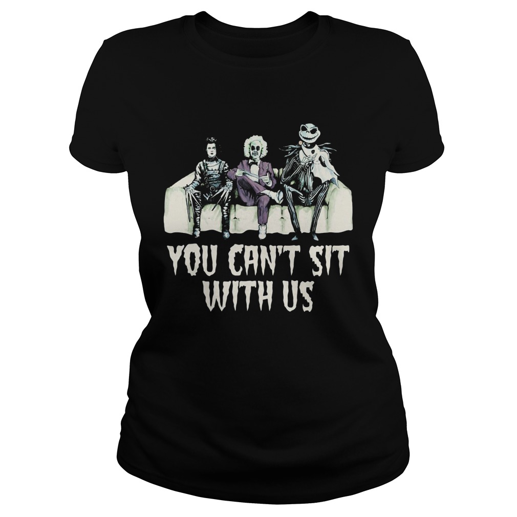 Cant Sit Us Edward Scissorhands Betelgeuse Jack Skellington Ladies Tee