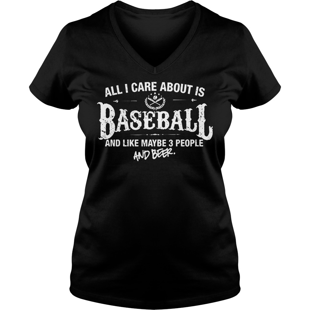 Care Baseball Like Maybe 3 People Beer V Neck