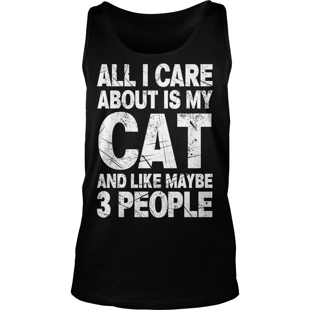 Care Cat Like Maybe 3 People Tank Top