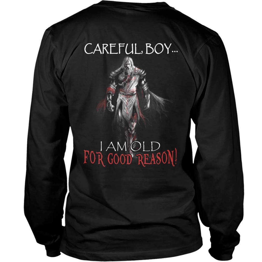 Careful Boy Old Good Reason Longsleevetee