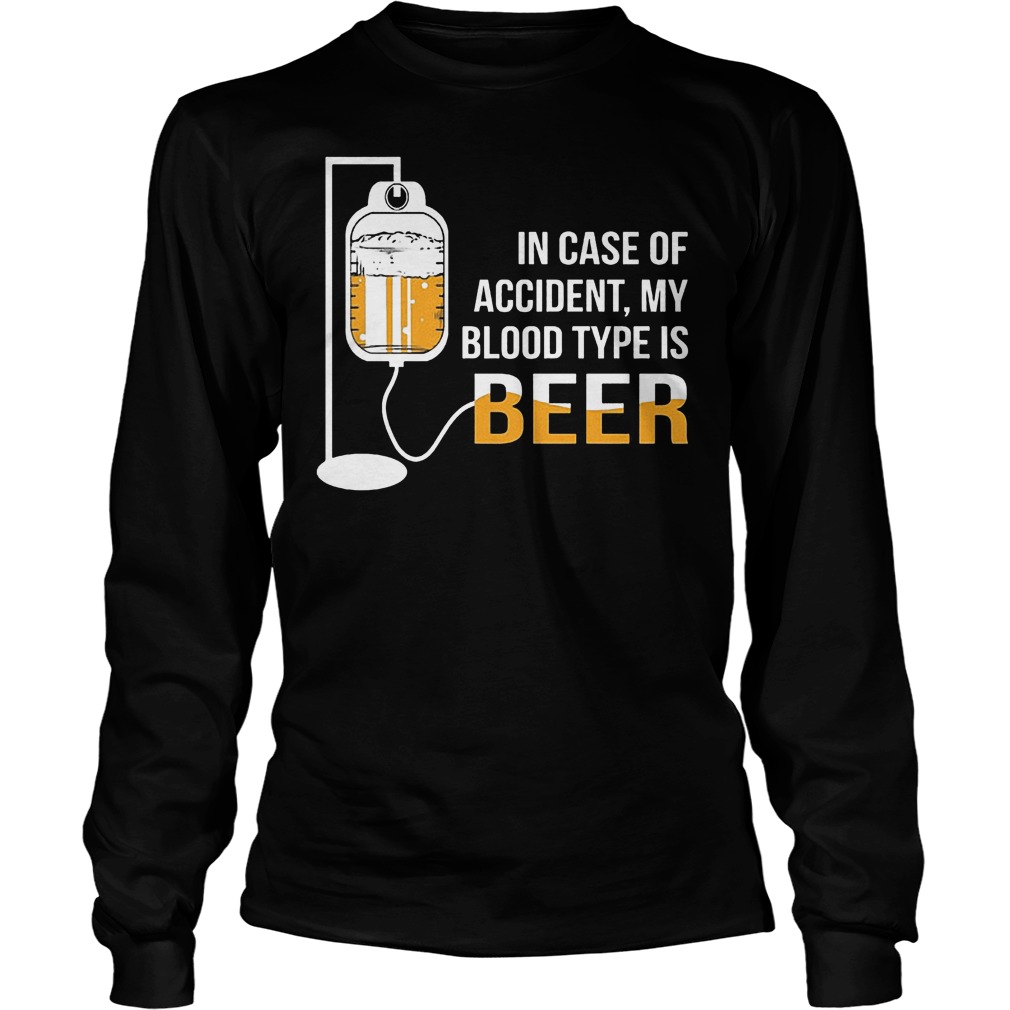 Case Accident Blood Type Beer Longsleeve