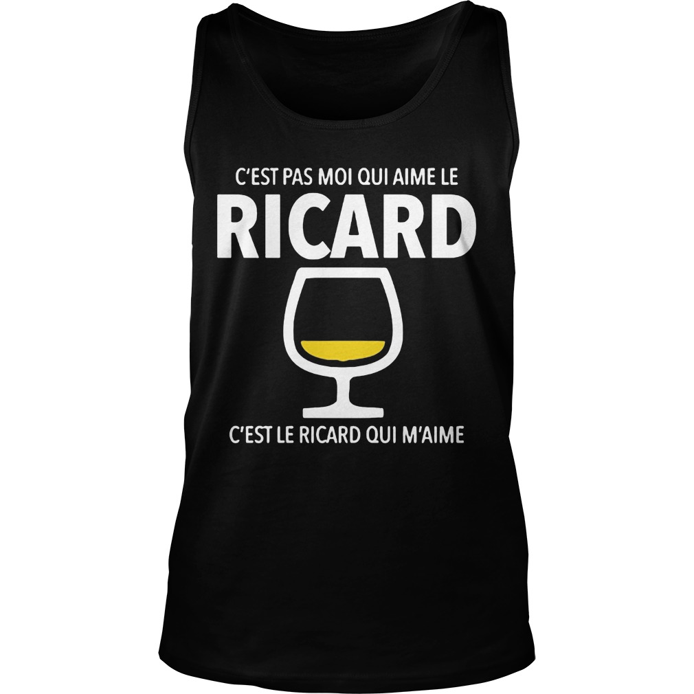 Cest Pas Moi Qui Aime Le Ricard Cest Le Ricard Qui Maime Apero Alcool Humour Jb5 Collection Tanktop