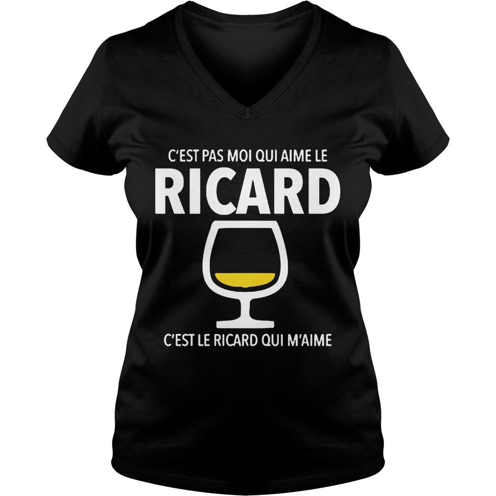 Cest Pas Moi Qui Aime Le Ricard Cest Le Ricard Qui Maime Apero Alcool Humour Jb5 Collection Vneck