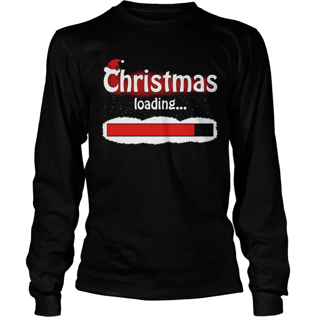 Christmas Coming Christmas Loading Longsleeve