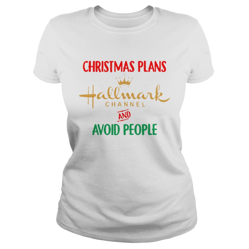 Christmas Plans Hallmark Channel Avoid People Sweat Ladies Tee