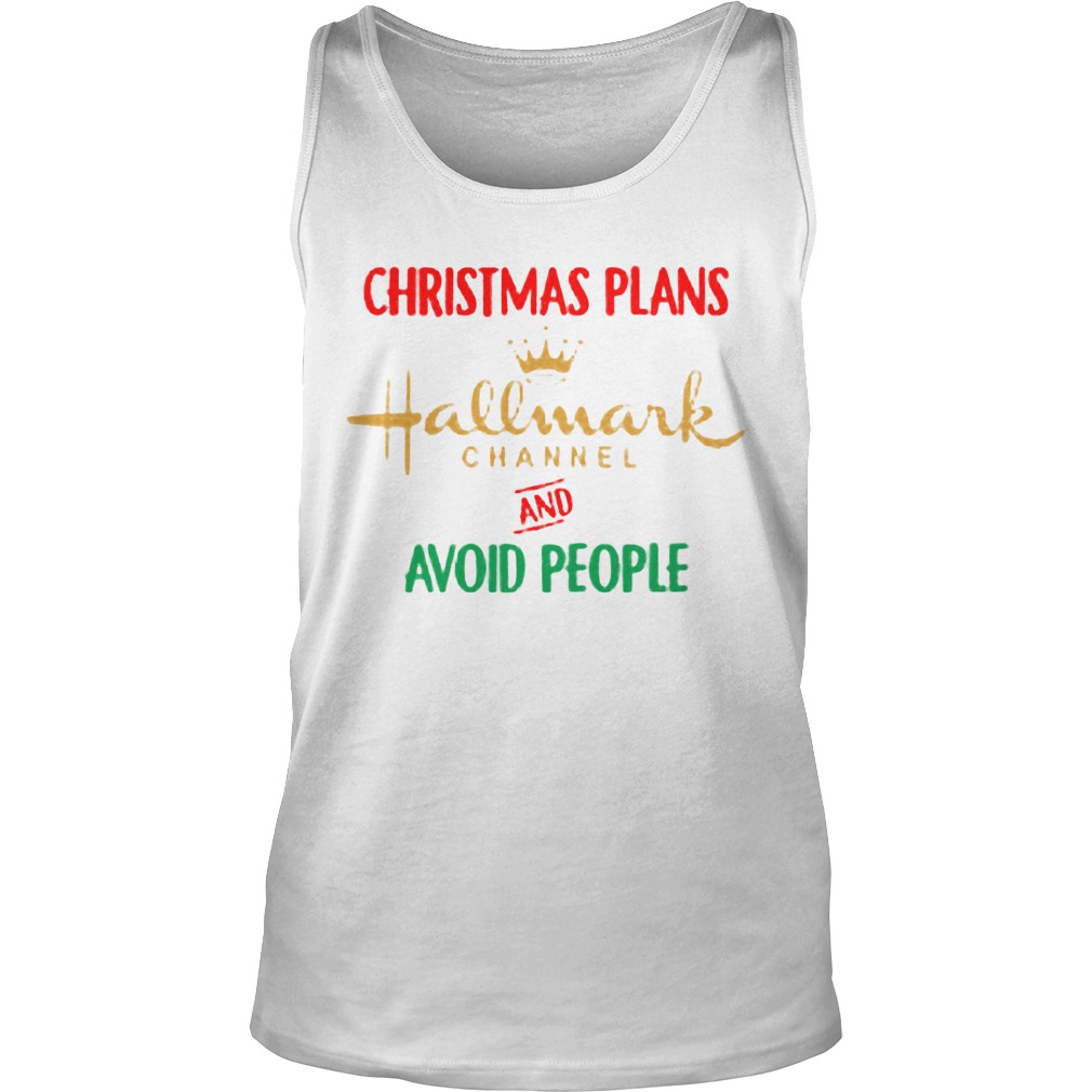 Christmas Plans Hallmark Channel Avoid People Sweat Tank Top