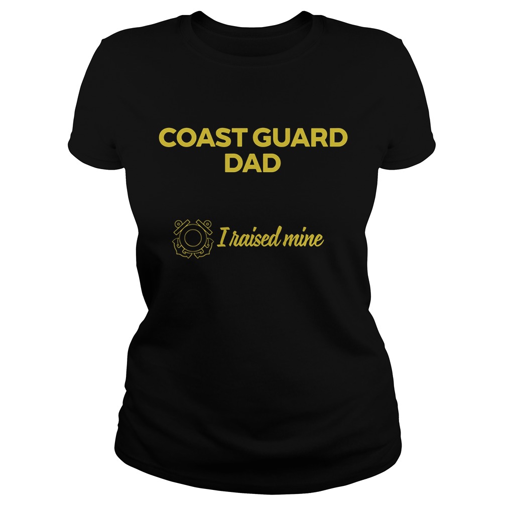 Coast Guard Dad People Dream Meeting Hero Raised Mine Ladies Tee