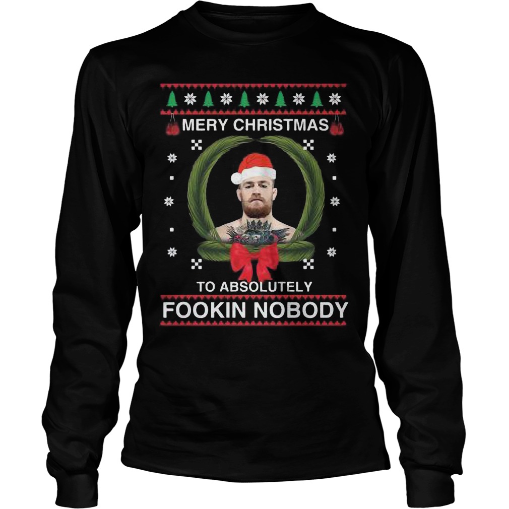 Connor Mc Gregor Merry Christmas Absolutely Fookin Nobody Unisex Longsleeve Tee