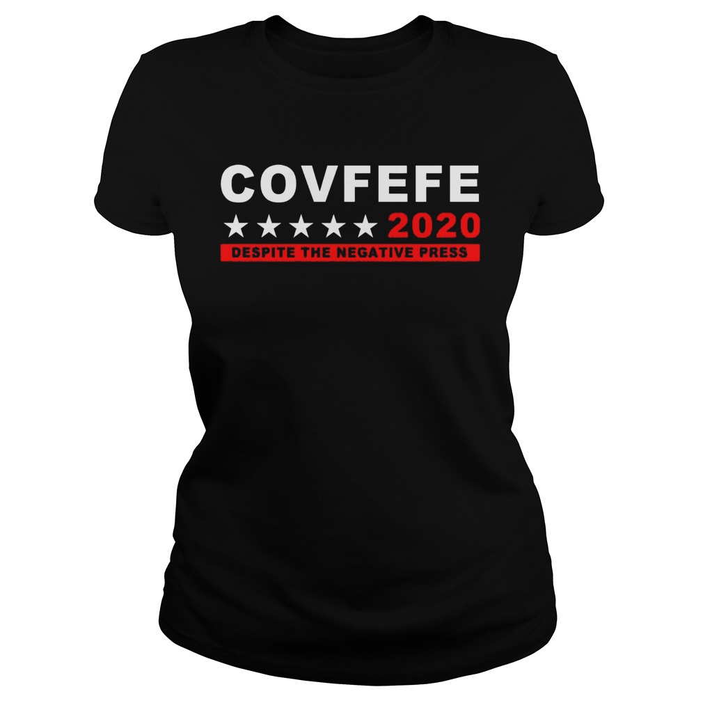 Covefefe 2020 Despite Negative Press Ladies Tee