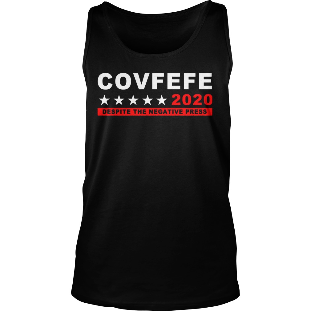 Covefefe 2020 Despite Negative Press Tank Top
