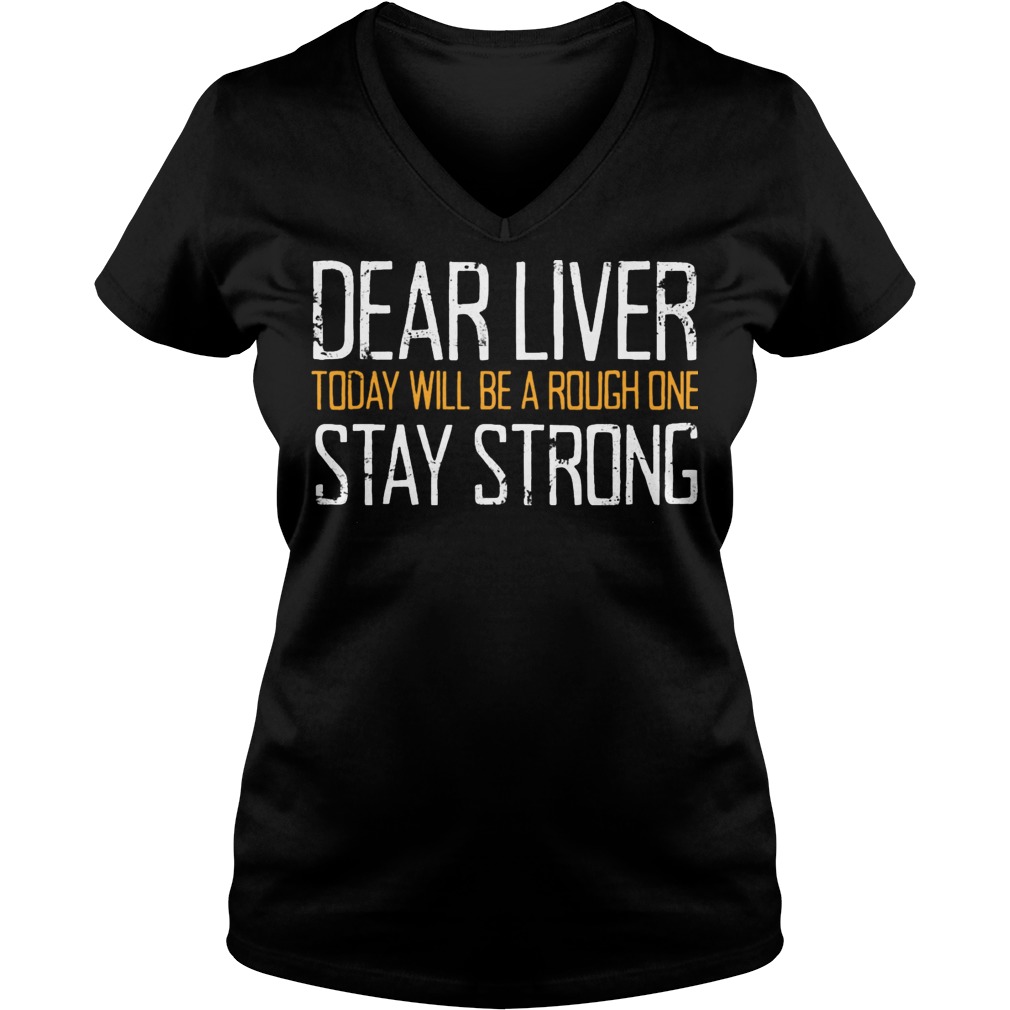 Dear Liver Today Will Be A Rough One Stay Strong Ladies V Nekc