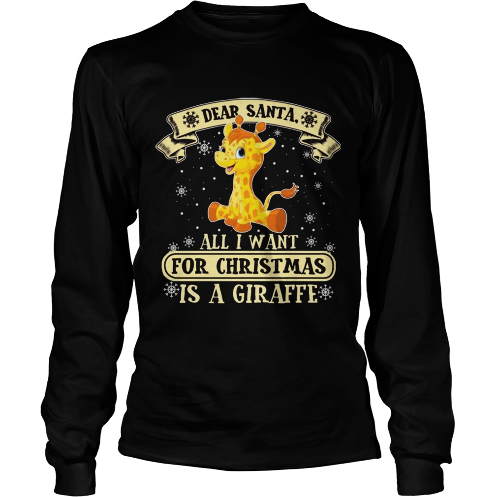Dear Santa All I Want For Christmas Is A Giraffe Sweat Longsleeve Tee