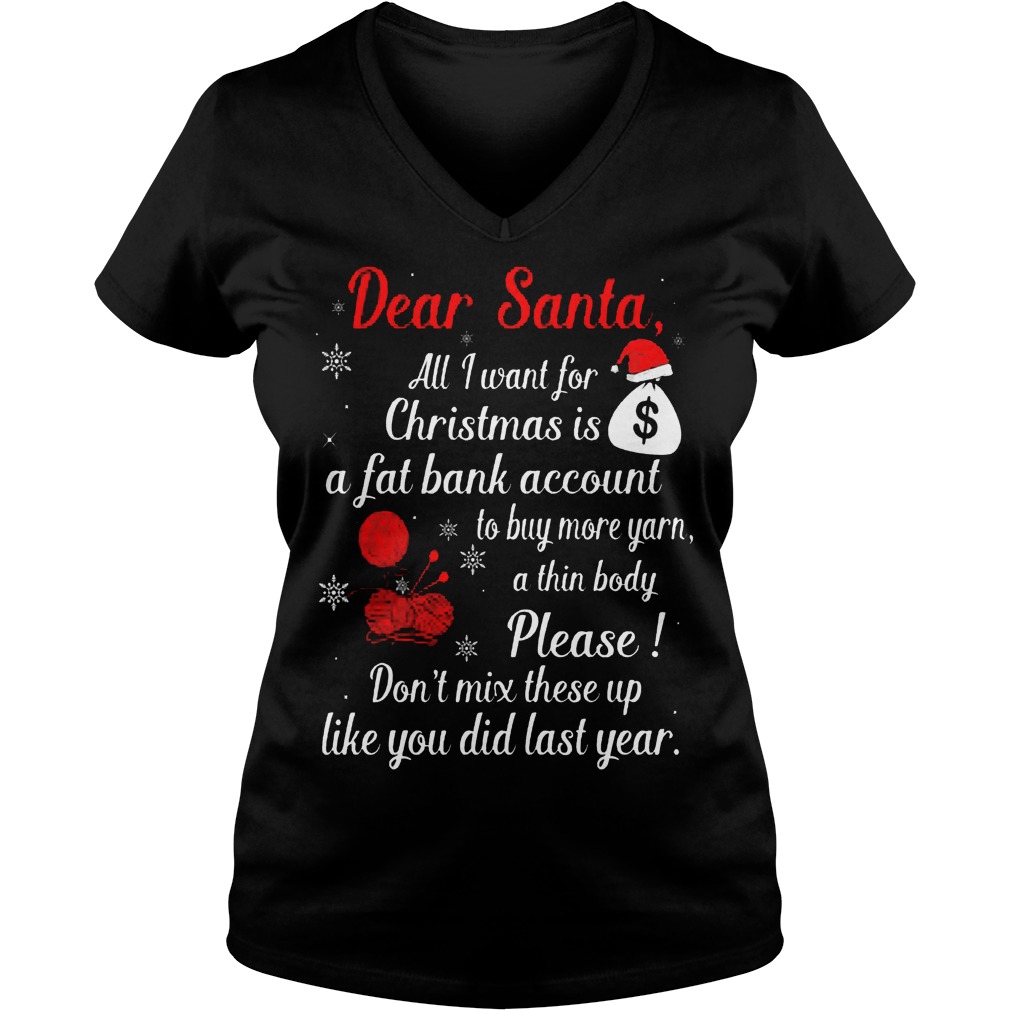 Dear Santa Want Christmas Fat Bank Account Buy Yarn Vneck
