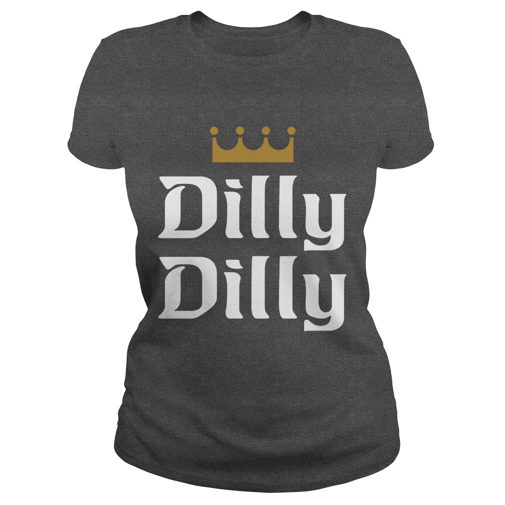 Dilly Dilly Ladies Tee