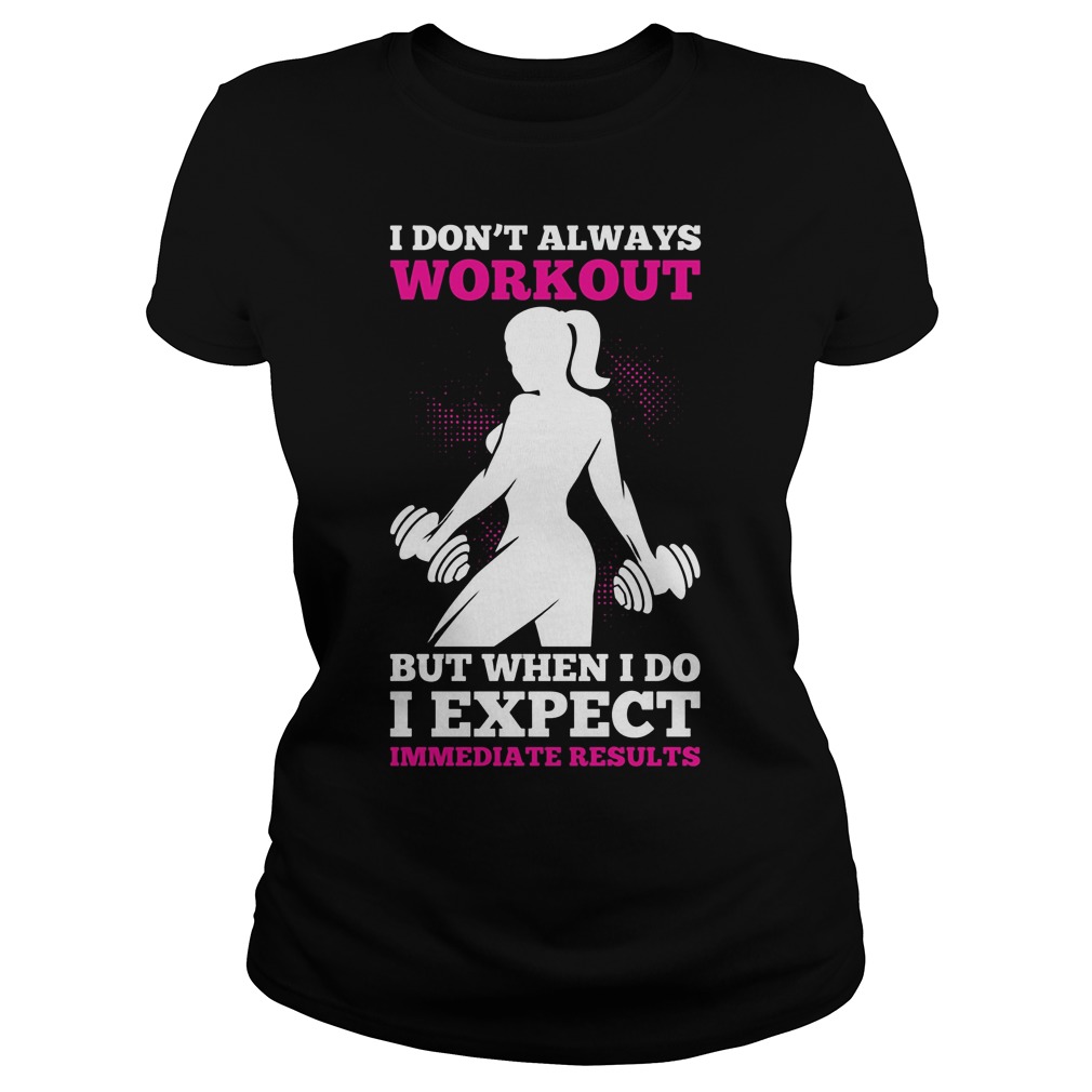 Dont Always Workout Expect Immediate Results Ladiestee