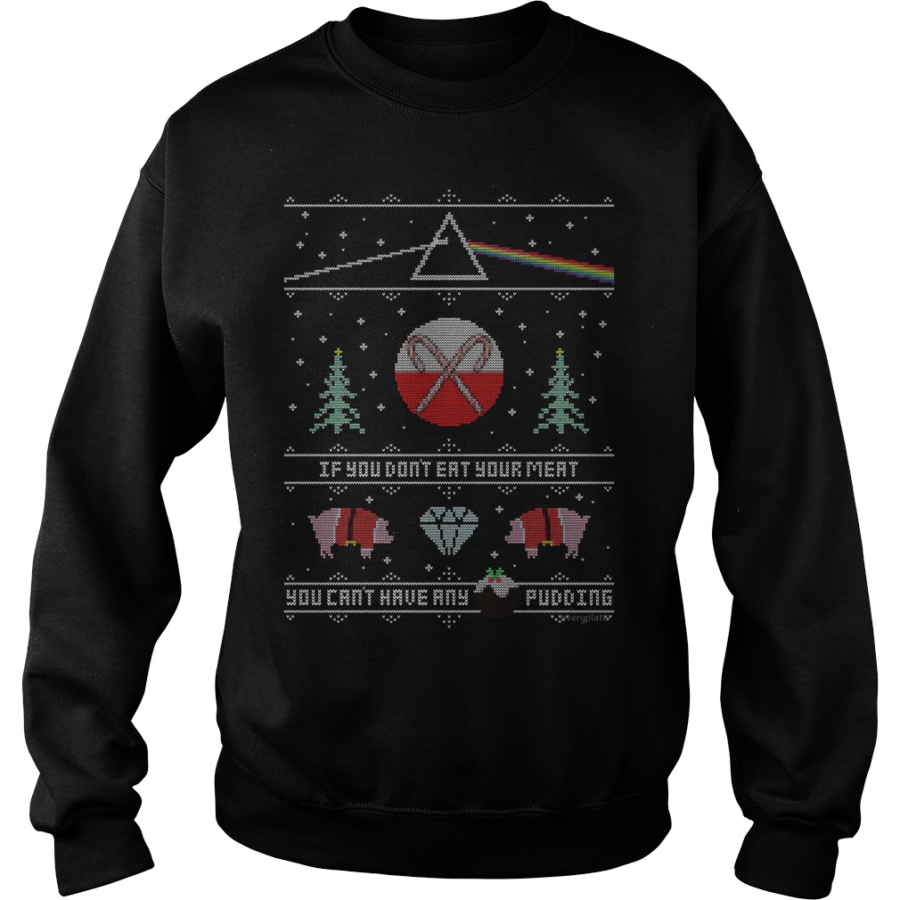 Dont Eat Meat Cant Pudding Sweatshirt