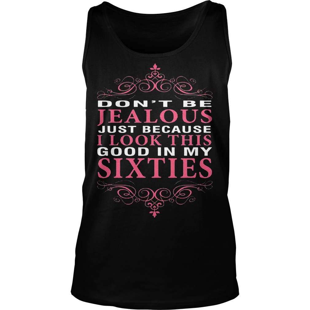 Dont Jealous Just Look Good 60s Sixties Tanktop