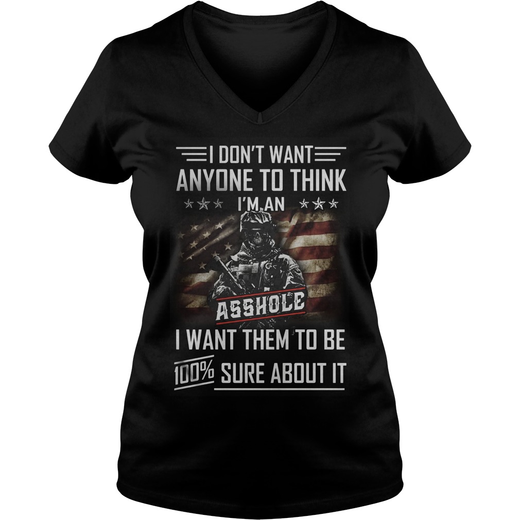 Dont Want Anyone Think Im Asshole Want Sure Vneck