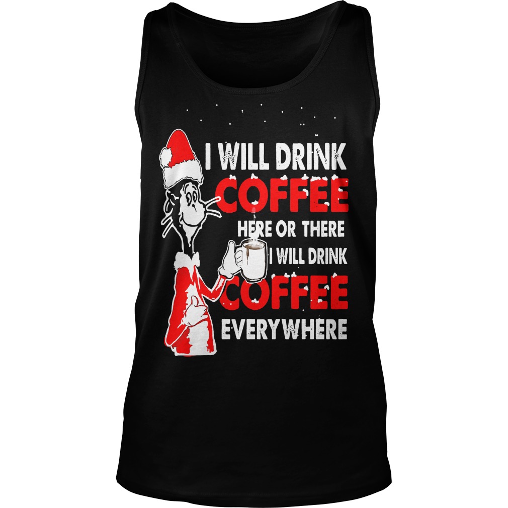 Dr Seuss Will Drink Coffee Coffee Everywhere Tank Top