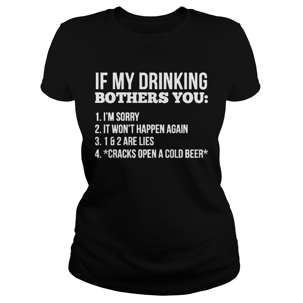 Drinking Bothers Im Sorry Wont Happen Cracks Open Cold Beer Ladies