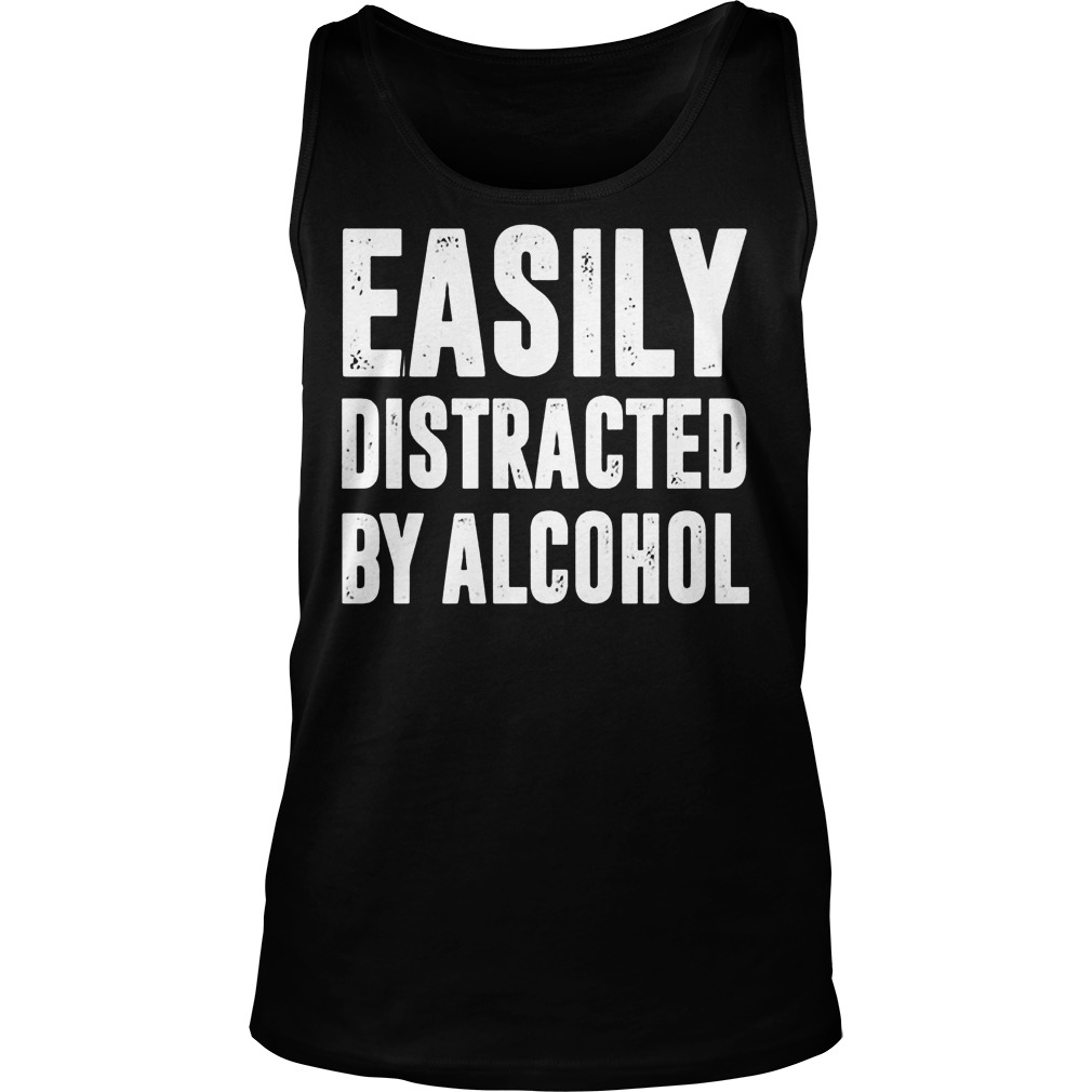 Easily Distracted Alcohol Tanktop