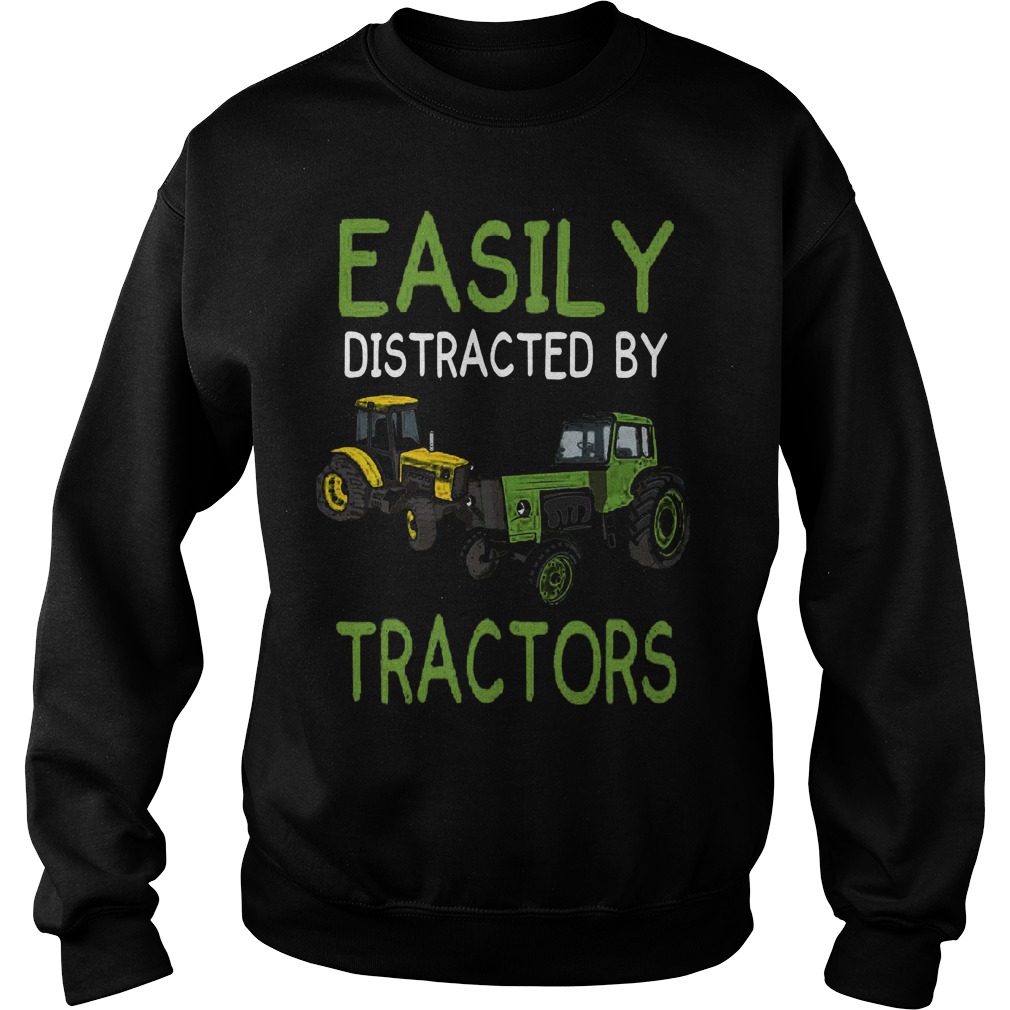 Easily Distracted Tractors Sweat Shirt