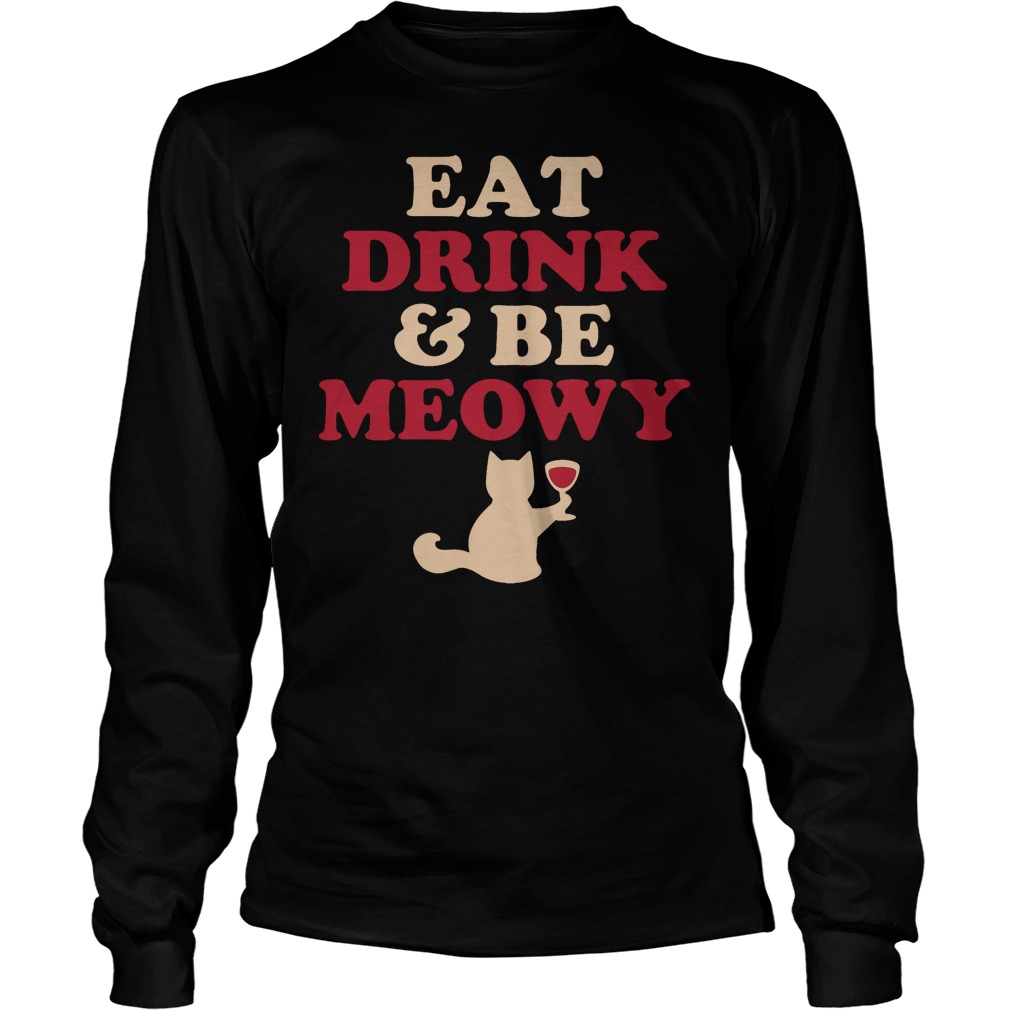 Eat Drink Be Meowy Unisex Longsleeve Tee