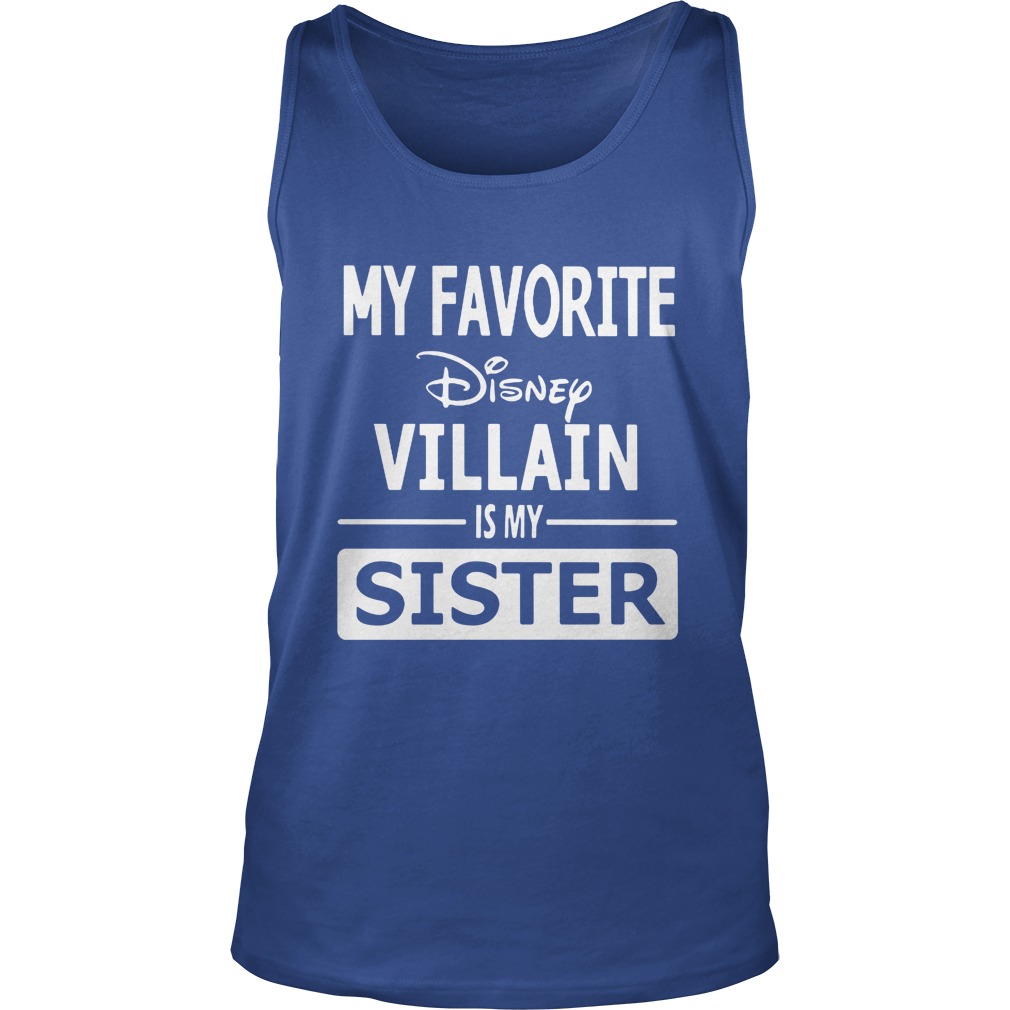 Favorite Disney Villain Sister Tanktop