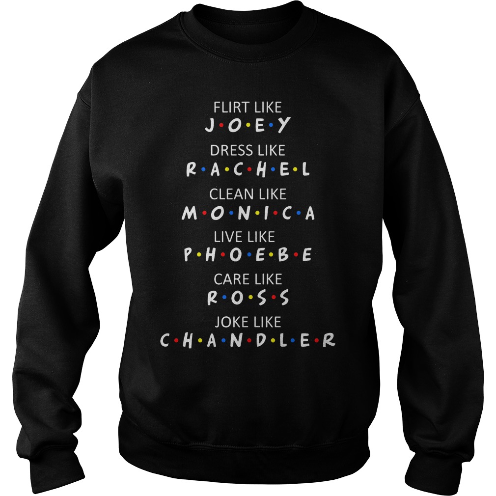 Flirt Like Joey Dress Like Rachel Clean Like Monica Live Phoebe Care Ross Joke Chandler Sweater