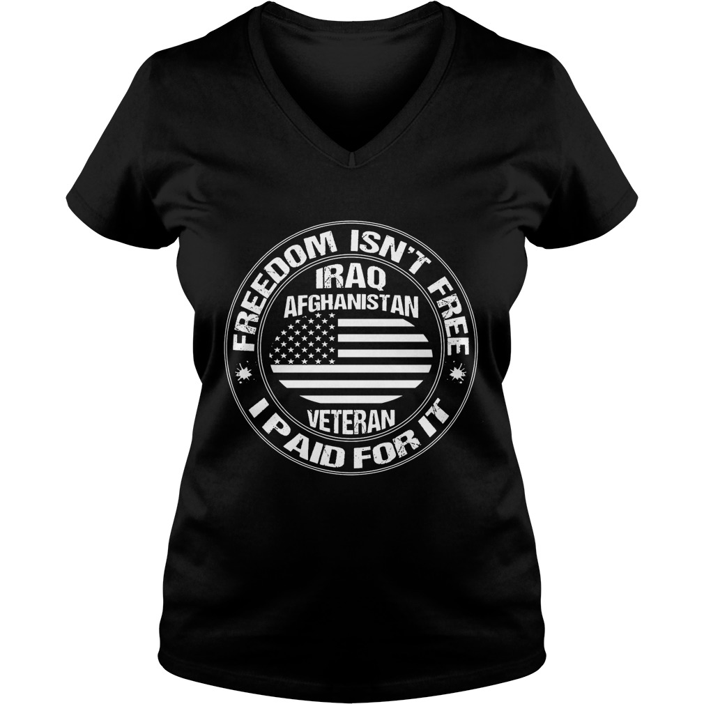 Freedom Isnt Free Paid Iraq Afghanistan Veteran Vneck
