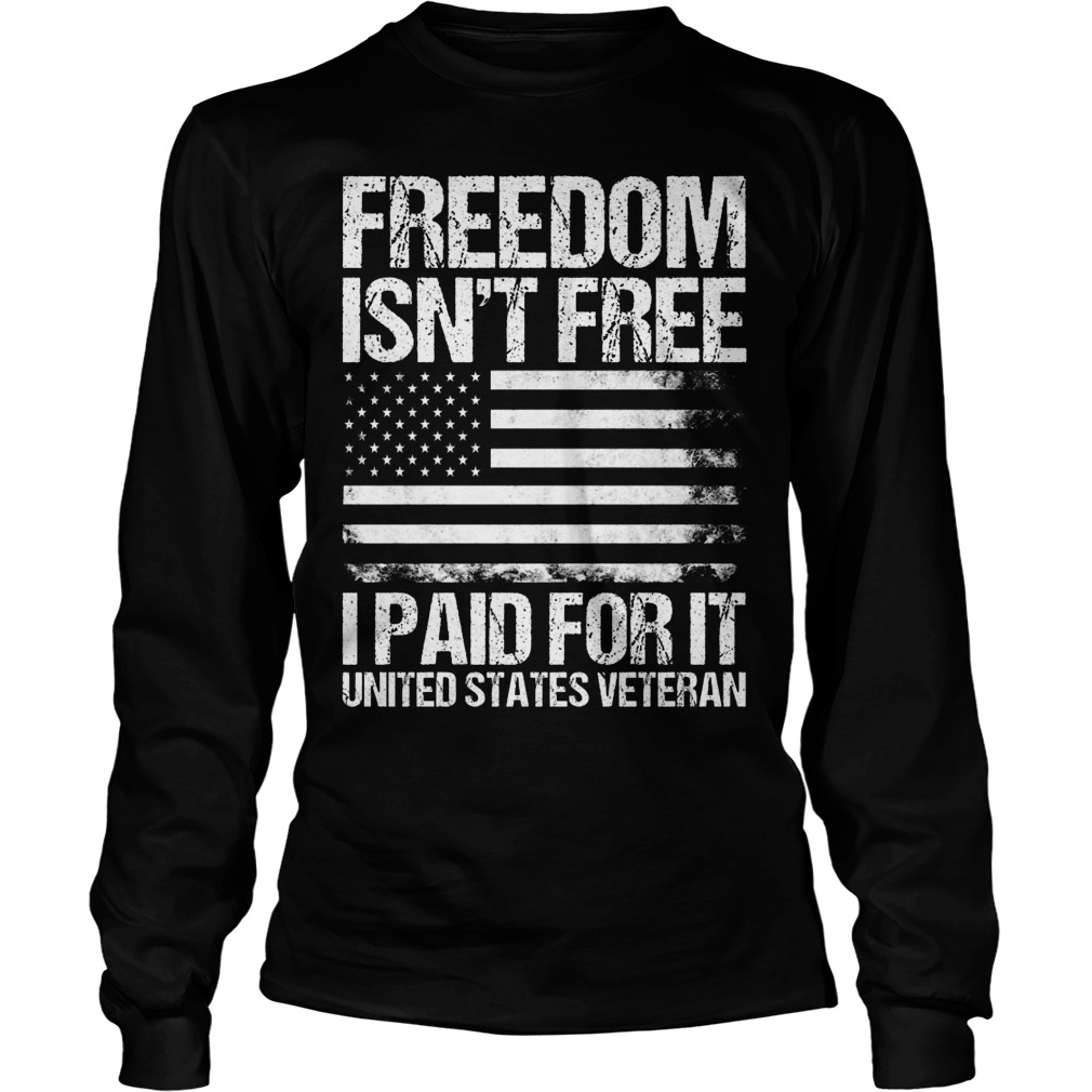 Freedom Isn't Free, I Paid For It, US Veteran Shirt - Kutee Boutique