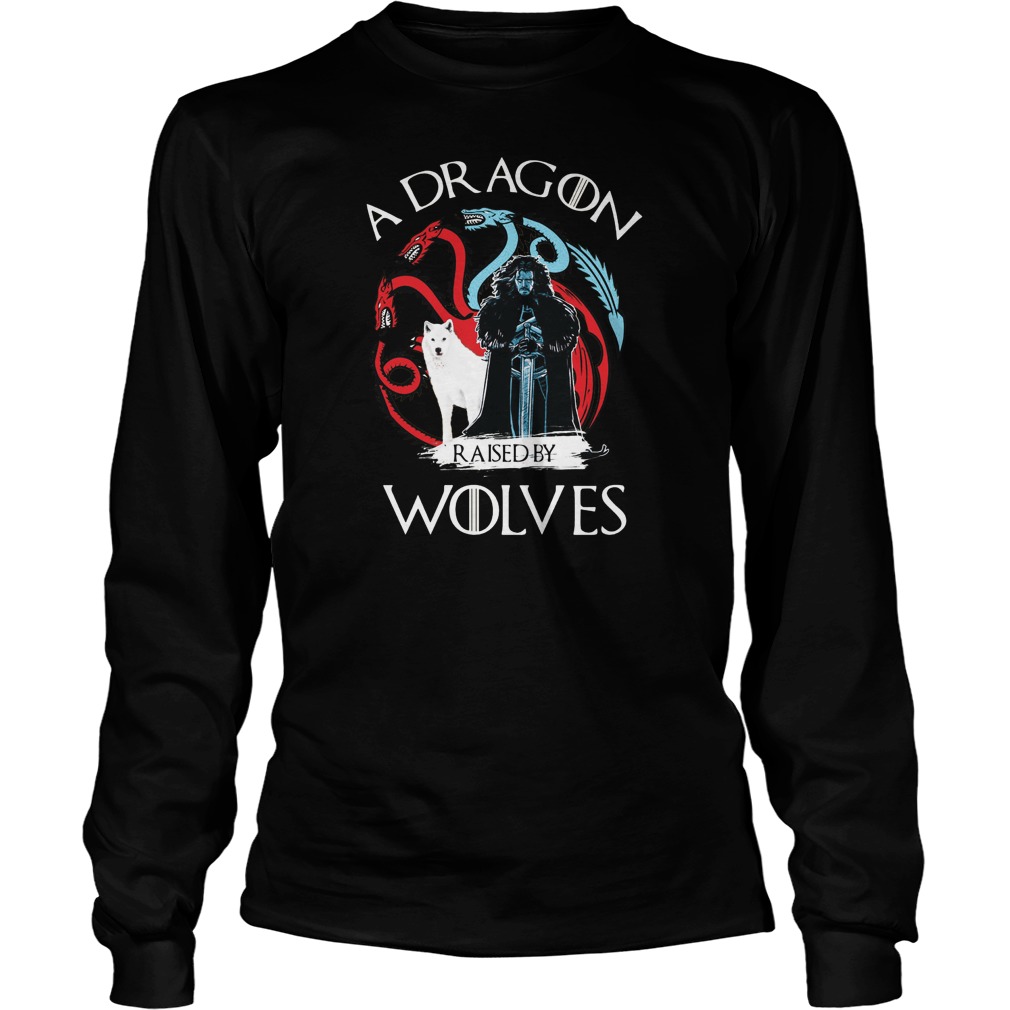 Game Thrones Dragon Raised Wolvess Unisex Longsleeve Tee