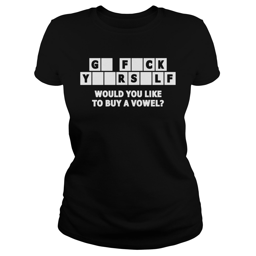 Go Fuck Like Buy Vowel Ladies Tee