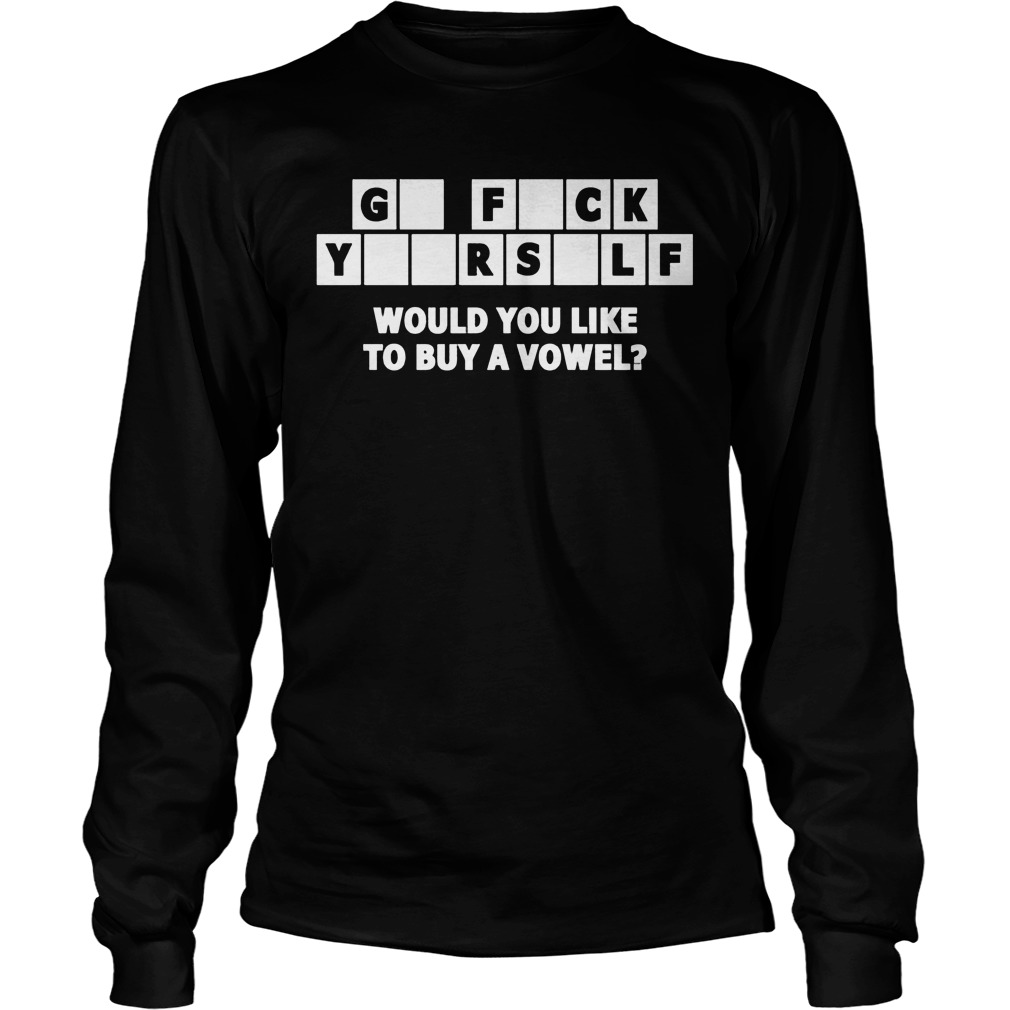 Go Fuck Like Buy Vowel Longsleeve Tee