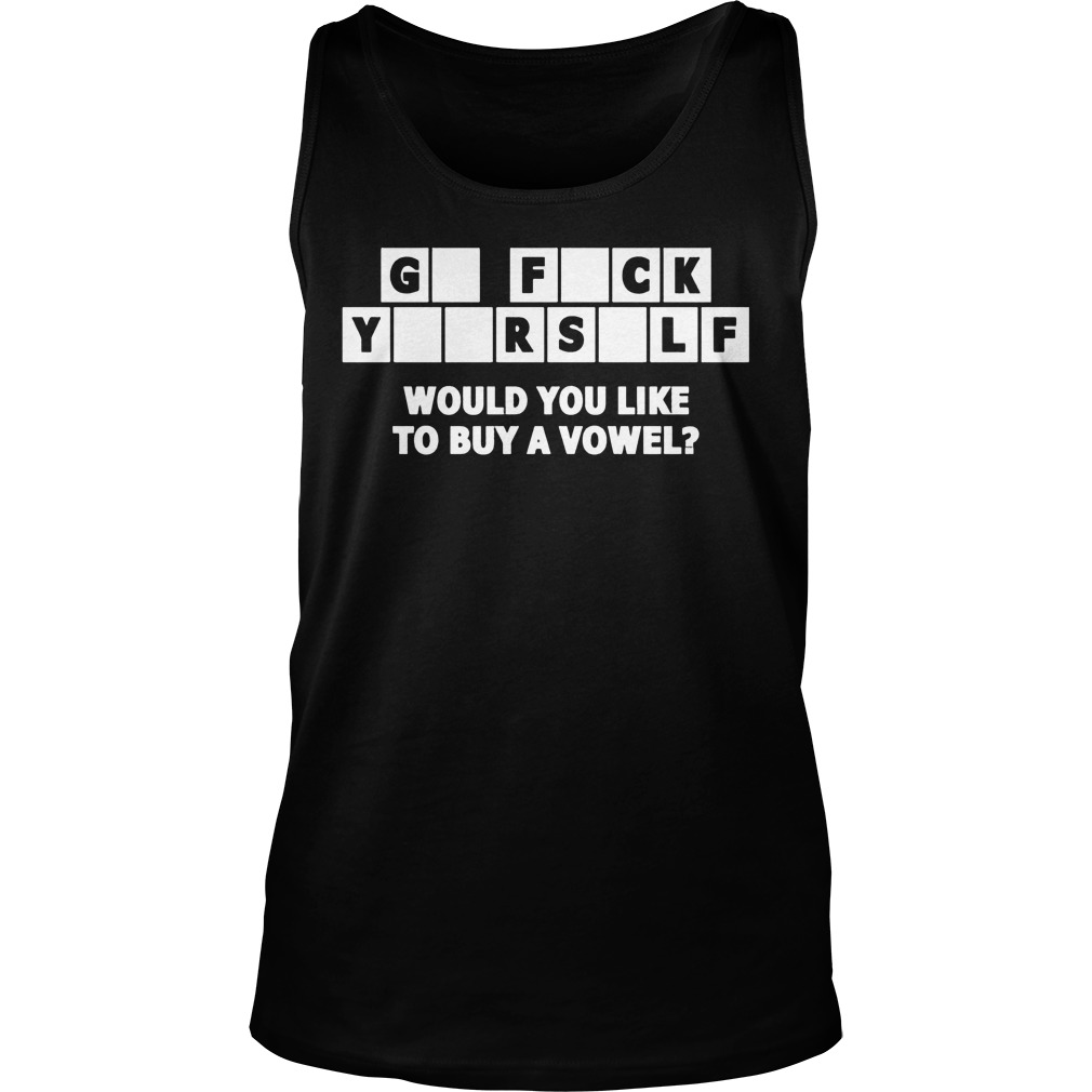 Go Fuck Like Buy Vowel Tank Top