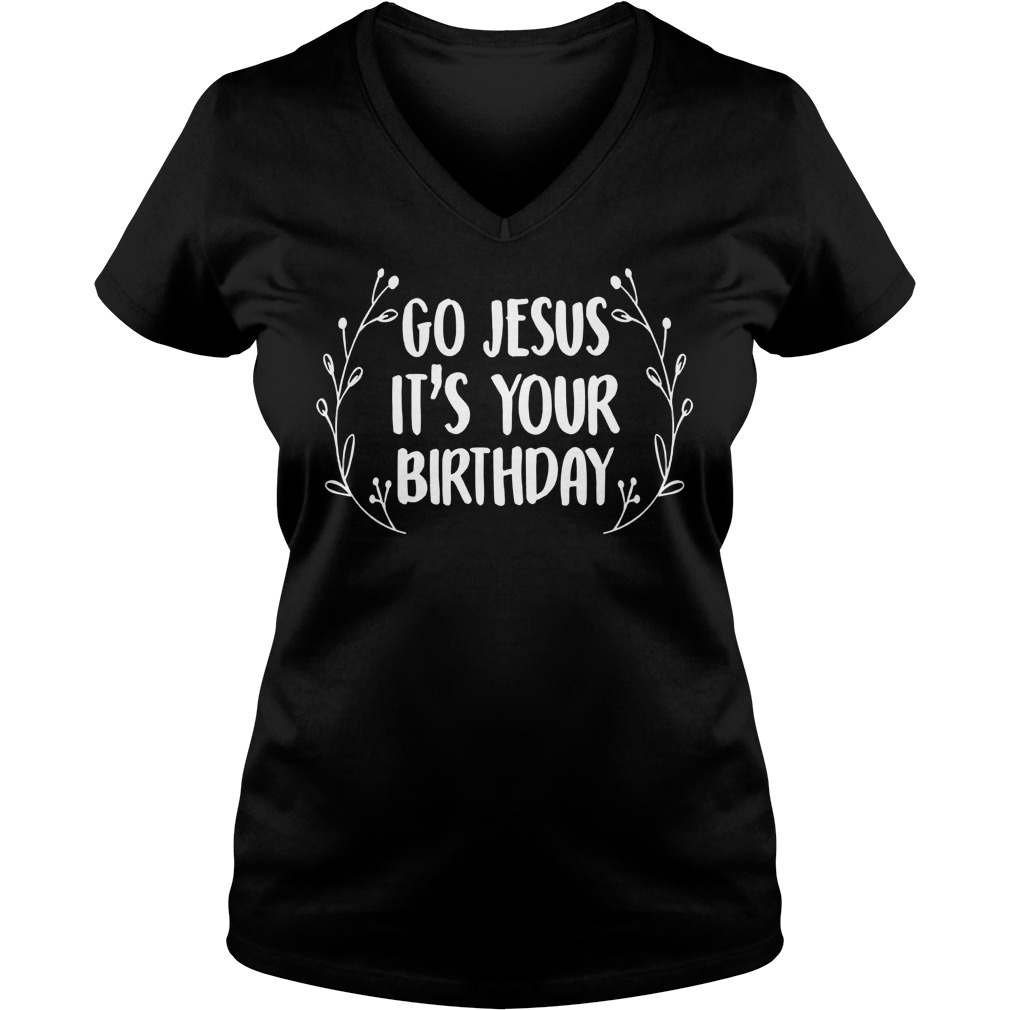 Go Jesus Birthday V Neck